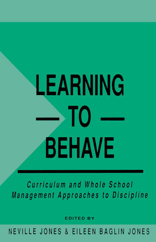 Book cover of Learning to Behave: Curriculum and Whole School Management Approaches to Discipline