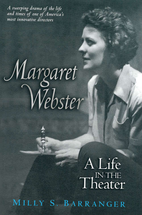 Book cover of Margaret Webster: A Life in the Theater