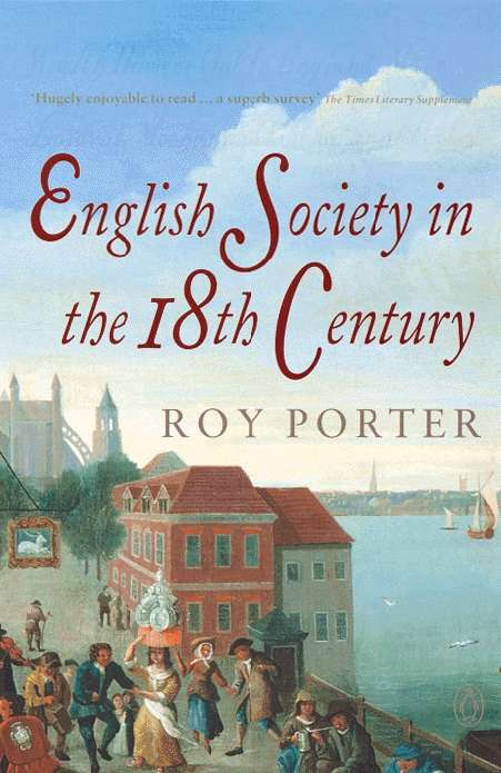 Book cover of The Penguin Social History of Britain: English Society in the Eighteenth Century
