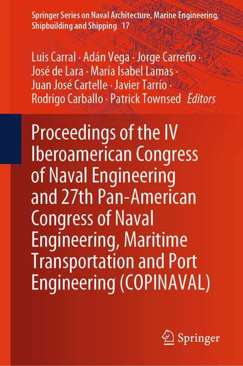 Book cover of Proceedings of the IV Iberoamerican Congress of Naval Engineering and 27th Pan-American Congress of Naval Engineering, Maritime Transportation and Port Engineering (2024) (Springer Series on Naval Architecture, Marine Engineering, Shipbuilding and Shipping #17)