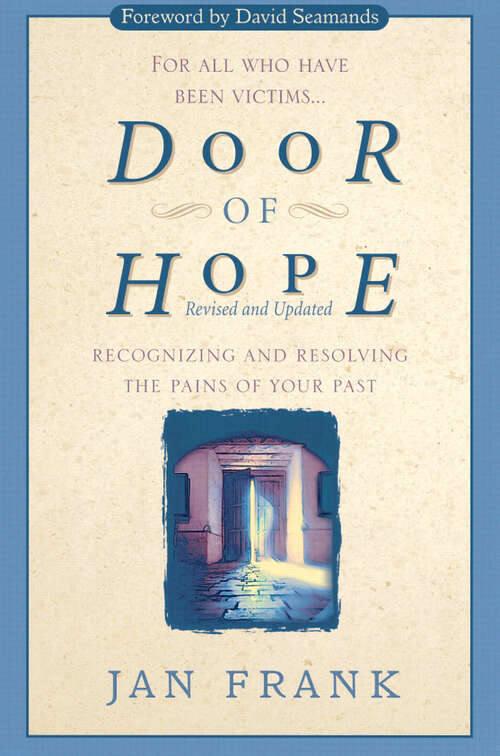 Book cover of Door of Hope: Recognizing and Resolving the Pains of Your Past