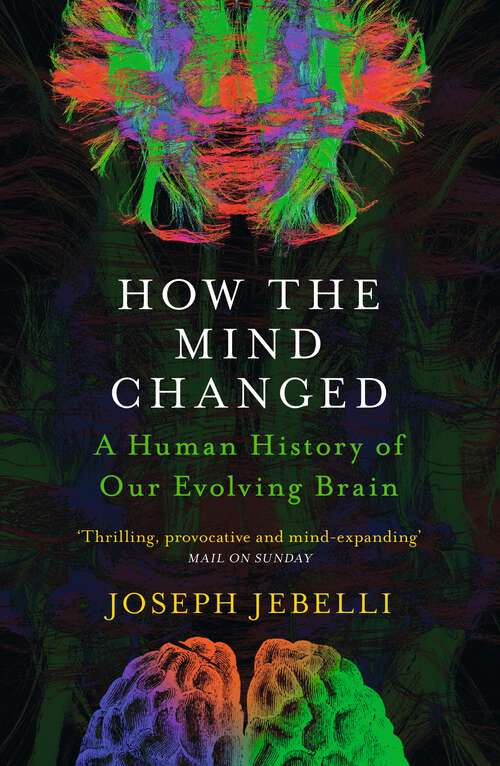 Book cover of How the Mind Changed: A Human History of our Evolving Brain