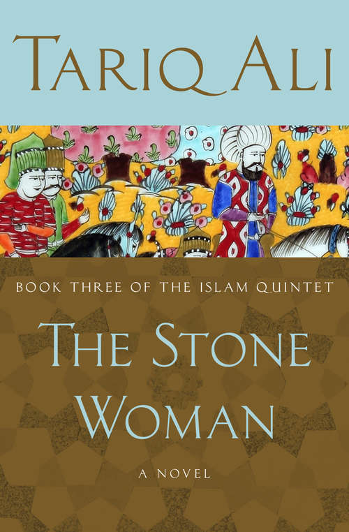 The Stone Woman: A Novel (The Islam Quintet #3)