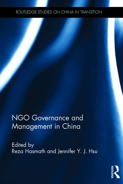 NGO Governance and Management in China (Routledge Studies on China in Transition)