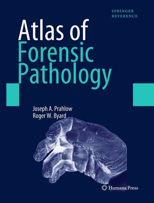Book cover of Atlas of Forensic Pathology: For Police, Forensic Scientists, Attorneys, and Death Investigators