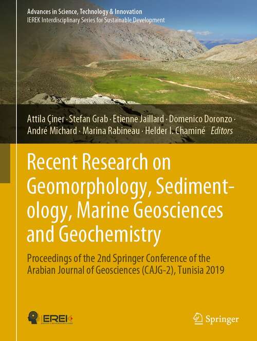 Recent Research on Geomorphology, Sedimentology, Marine Geosciences and Geochemistry: Proceedings of the 2nd Springer Conference of the Arabian Journal of Geosciences (CAJG-2), Tunisia 2019 (Advances in Science, Technology & Innovation)