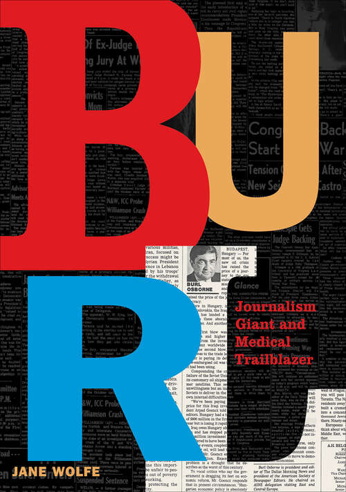 Book cover of Burl: Journalism Giant and Medical Trailblazer