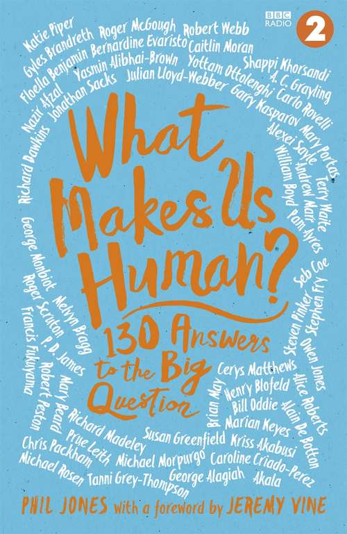 What Makes Us Human?: 130 answers to the big question