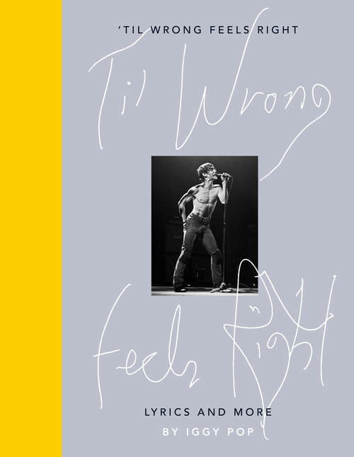 Book cover of 'Til Wrong Feels Right: Lyrics and More