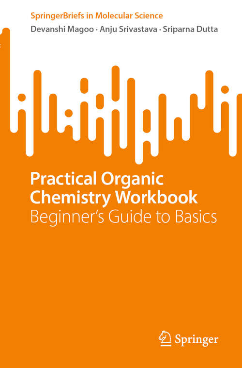 Book cover of Practical Organic Chemistry Workbook: Beginner's Guide to Basics (SpringerBriefs in Molecular Science)