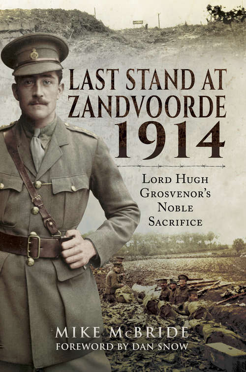Book cover of Last Stand at Zandvoorde, 1914: Lord Hugh Grosvenor's Noble Sacrifice