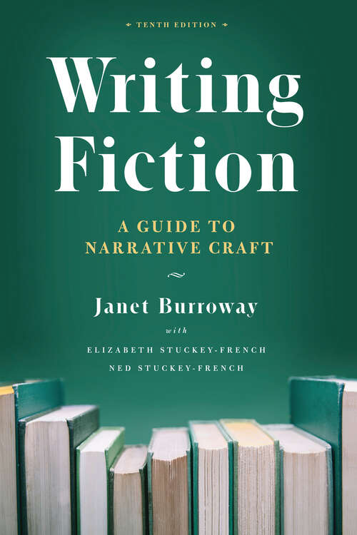 Book cover of Writing Fiction: A Guide to Narrative Craft (10) (Chicago Guides to Writing, Editing, and Publishing)