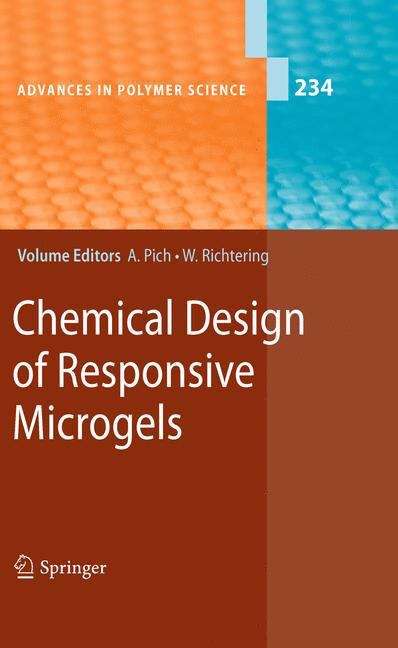 Chemical Design of Responsive Microgels (Advances in Polymer Science #234)