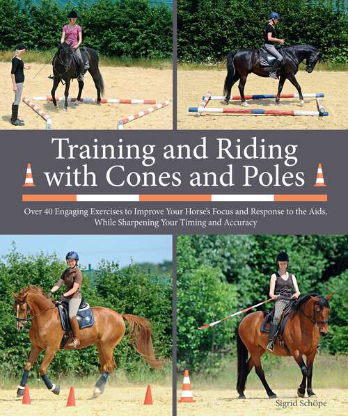 Book cover of Training and Riding with Cones and Poles