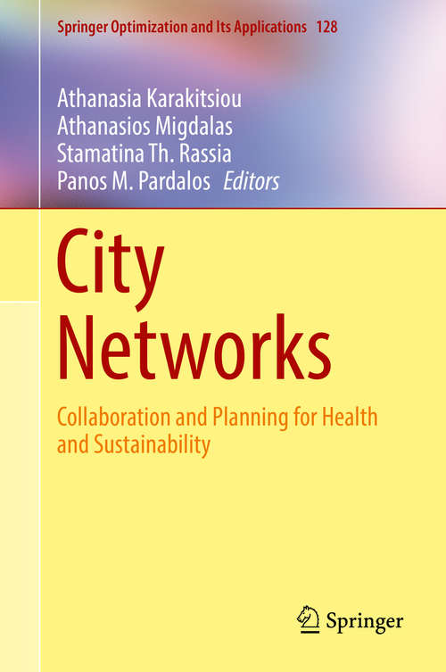 City Networks: Collaboration and Planning for Health and Sustainability (Springer Optimization and Its Applications #128)