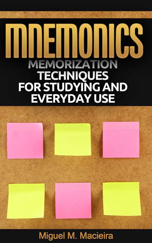 Book cover of Mnemonics: Memorization Techniques for Studying and Everyday Use