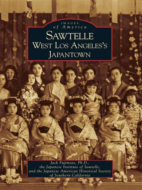 Book cover of Sawtelle: West Los Angeles's Japantown (Images of America)