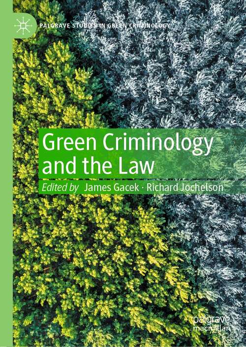 Green Criminology and the Law (Palgrave Studies in Green Criminology)