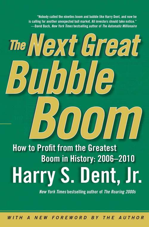 Book cover of The Next Great Bubble Boom: How to Profit from the Greatest Boom in History: 2006–2010