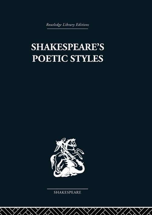 Book cover of Shakespeare's Poetic Styles: Verse into Drama