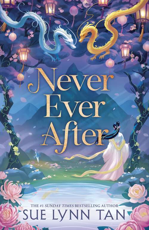 Book cover of Never Ever After: a beautifully-woven fairy tale inspired romantic fantasy from a Sunday Times bestselling author (Never Ever After)