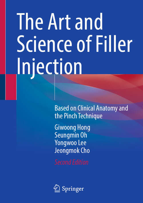 Book cover of The Art and Science of Filler Injection: Based on Clinical Anatomy and the Pinch Technique (Second Edition 2025)