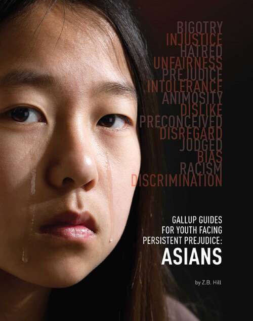 Book cover of Gallup Guides for Youth Facing Persistent Prejudice: Asians (Gallup Guides for Youth Facing Persisten)