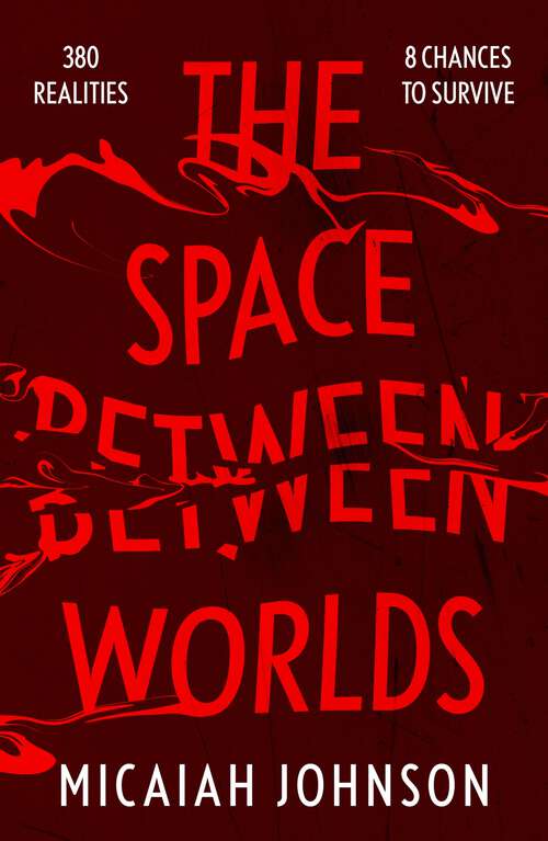 Book cover of The Space Between Worlds: a Sunday Times bestselling science fiction adventure through the multiverse