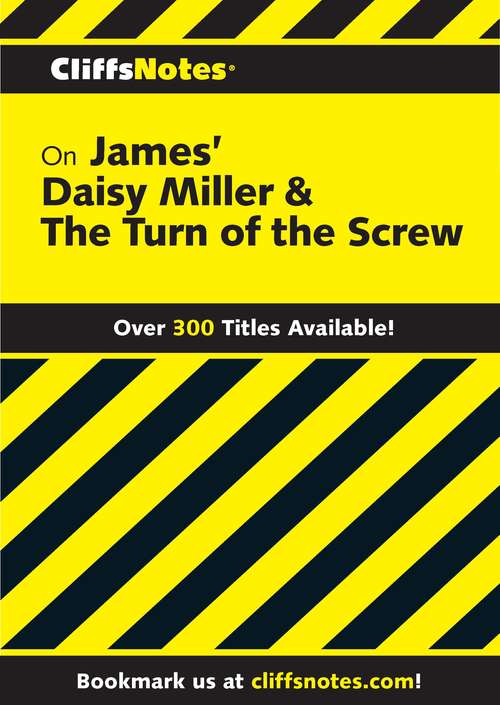 CliffsNotes on James' Daisy Miller & The Turn of the Screw
