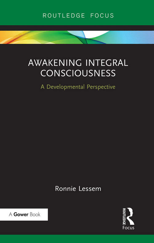 Awakening Integral Consciousness: A Developmental Perspective (Transformation and Innovation)