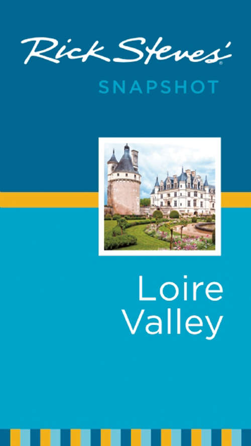 Book cover of Rick Steves' Snapshot Loire Valley