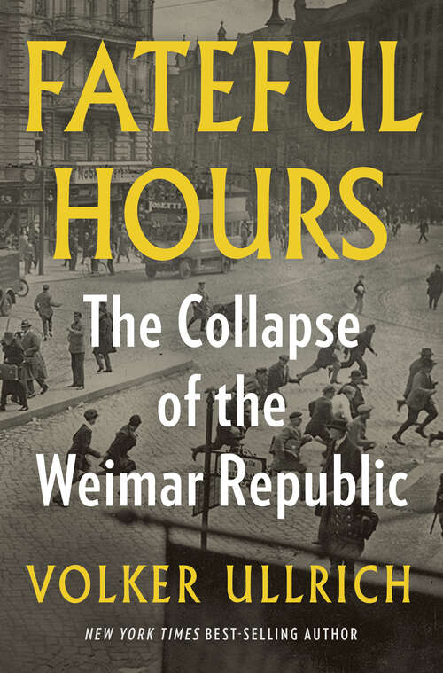 Book cover of Fateful Hours: The Collapse of the Weimar Republic