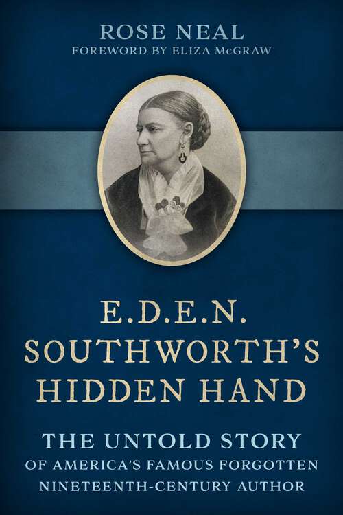 Book cover of E.D.E.N. Southworth's Hidden Hand: The Untold Story of America's Famous Forgotten Nineteenth-Century Author