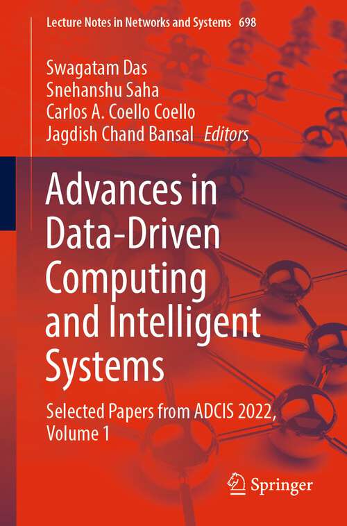 Book cover of Advances in Data-Driven Computing and Intelligent Systems: Selected Papers from ADCIS 2022, Volume 1 (1st ed. 2023) (Lecture Notes in Networks and Systems #698)