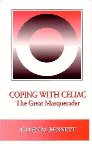 Book cover of Coping with Celiac: the Great Masquerader