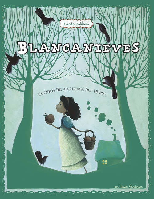 Book cover of Blancanieves: 4 cuentos predliectos de alrededor del mundo (Cuentos multiculturales)