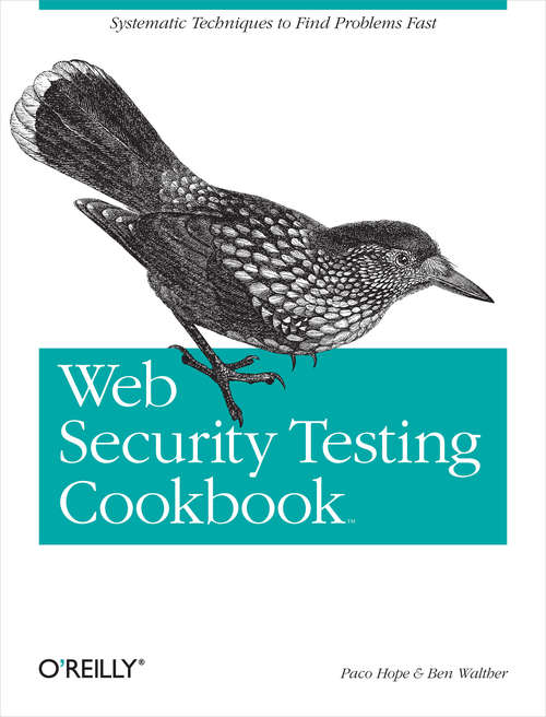 Book cover of Web Security Testing Cookbook: Systematic Techniques to Find Problems Fast