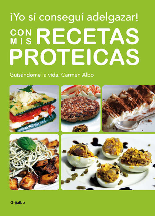 Book cover of ¡Yo sí conseguí adelgazar! Con mis recetas proteicas