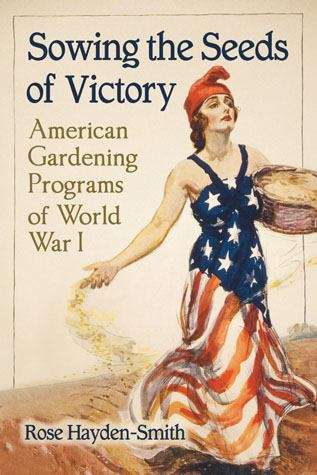 Book cover of Sowing the Seeds of Victory: American Gardening Programs of World War I