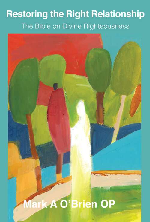 Book cover of Restoring the Right Relationship: The Bible on Divine Righteousness