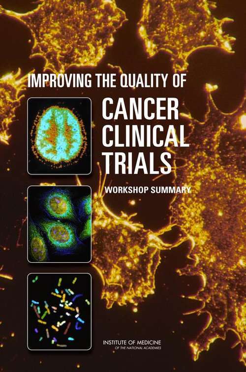 Book cover of Improving The Quality Of Cancer Clinical Trials: Workshop Summary