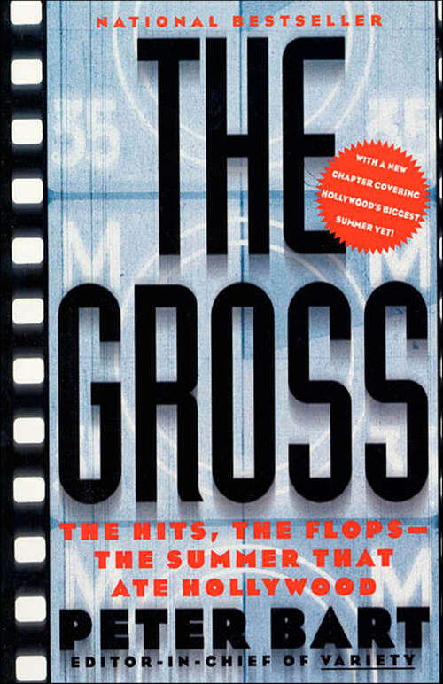 Book cover of The Gross: The Hits, The Flops—The Summer That Ate Hollywood