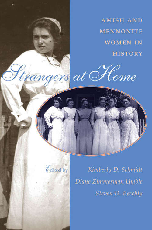 Book cover of Strangers At Home: Amish and Mennonite Women in History (Center Books In Anabaptist Studies)