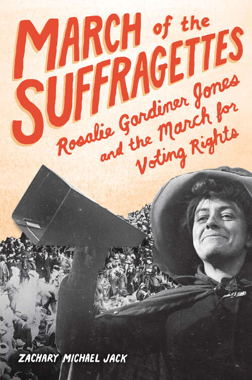 Book cover of March of the Suffragettes: Rosalie Gardiner Jones and the March for Voting Rights