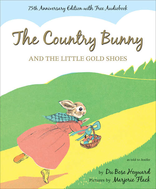 Book cover of The Country Bunny and the Little Gold Shoes: An Easter And Springtime Book For Kids (Sandpiper Bks.)