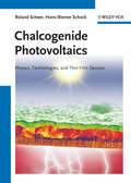 Chalcogenide Photovoltaics: Physics, Technologies, and Thin Film Devices