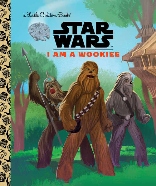 Book cover of I Am a Wookiee (Little Golden Book)