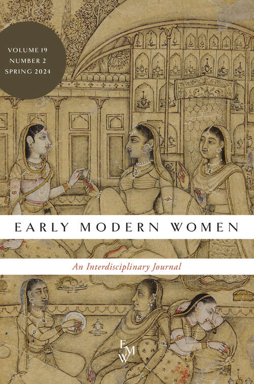 Book cover of Early Modern Women: An Interdisciplinary Journal, volume 19 number 2 (Spring 2025)