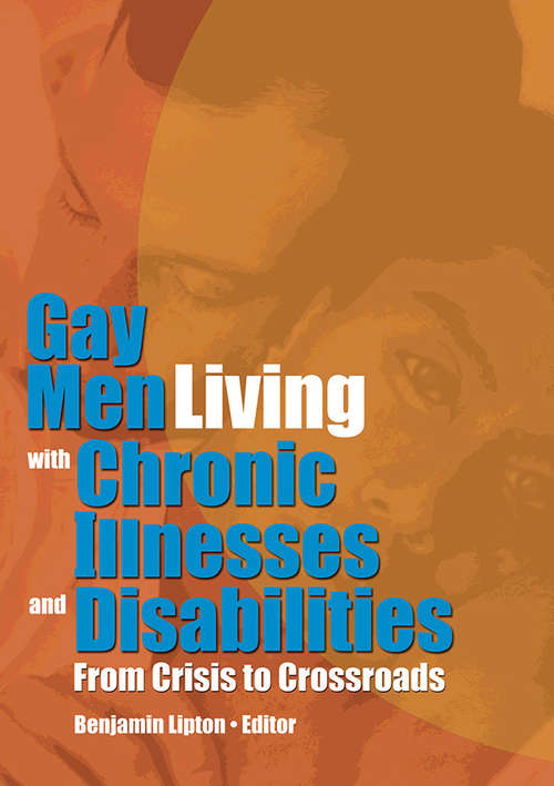 Book cover of Gay Men Living with Chronic Illnesses and Disabilities: From Crisis to Crossroads