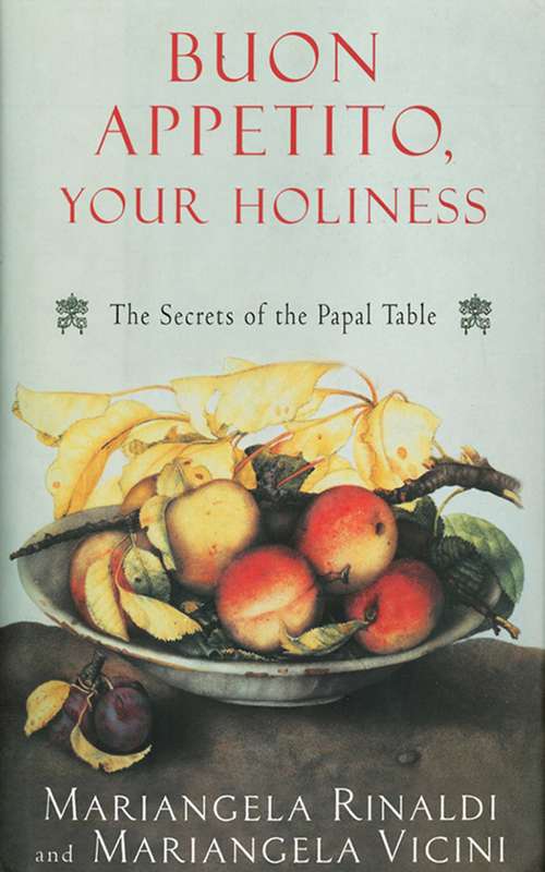 Book cover of Buon Appetito, Your Holiness: The Secrets of the Papal Table